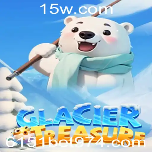 Descubra o Mundo Fascinante de GlacierTreasure: Aventuras e Estratégias em 6151 Bet