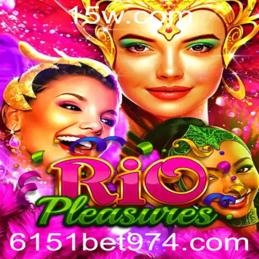 RioPleasures: Explorando o Mundo do Entretenimento com 6151 Bet